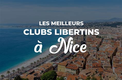 Les 8 Meilleurs Clubs libertins à Nice (Avis, Infos, Tarifs)